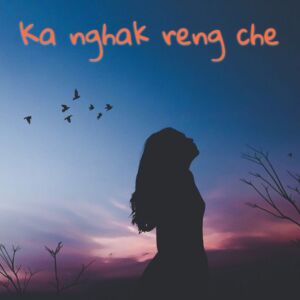 Ka nghak reng che
